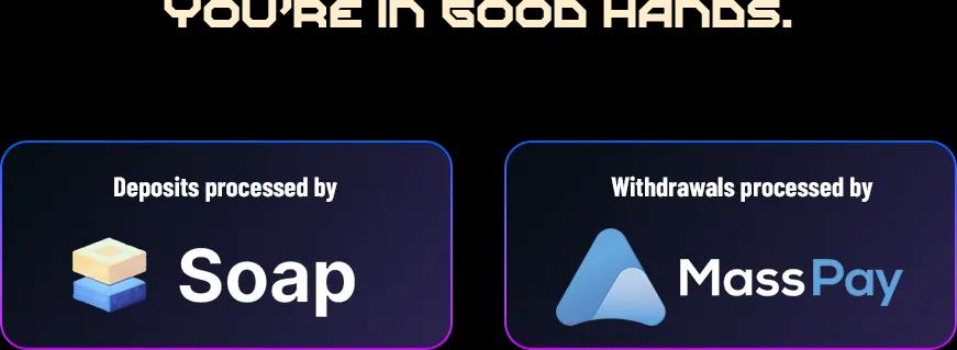 You're in Good Hands - Deposits processed by Soap, Withdrawals processed by MassPay
